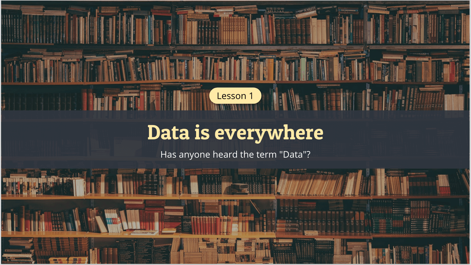 Data is Everywhere