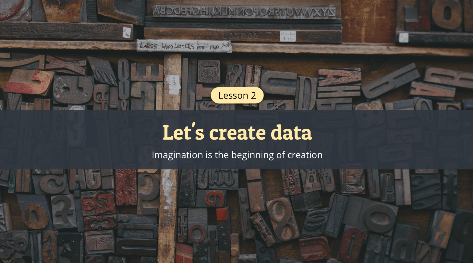 Let’s Create Data