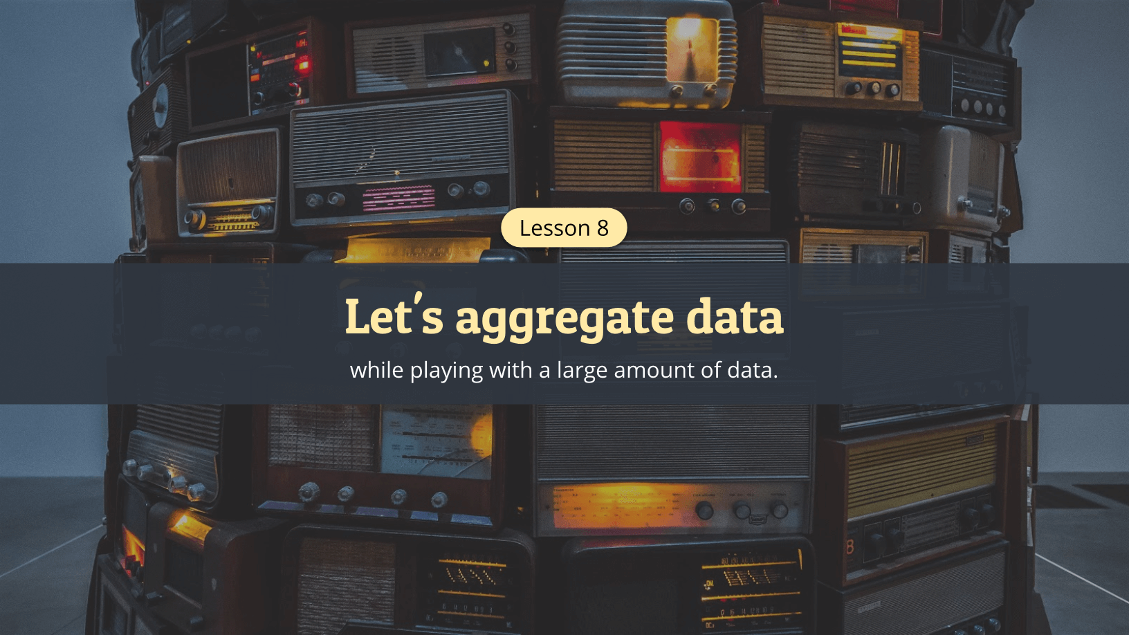 Let’s Aggregate Data