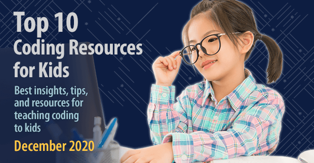 Top 10 Coding Resources for Kids – December 2020