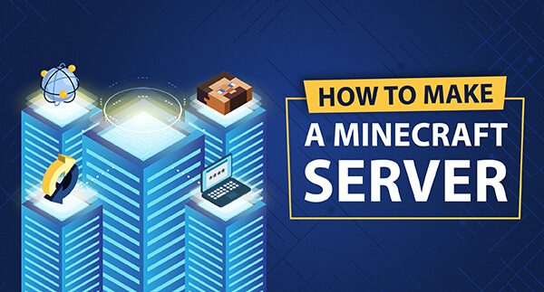 How to Make a Minecraft Server