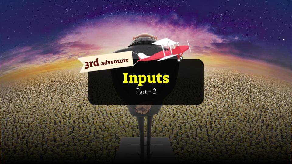 Inputs Part 2