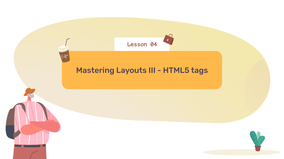Mastering Layouts III - HTML5 tags