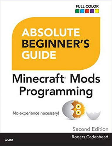 Absolute Beginner's Guide to Minecraft Mods Programming Book