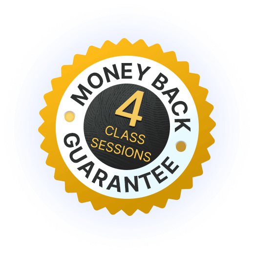 4 Class Sessions Moneyback Guarantee
