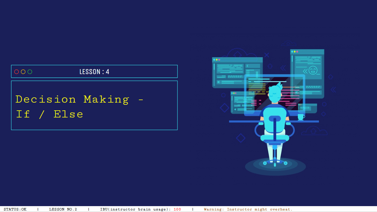 Python class, Decision Making - IF / ELSE